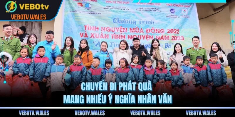 Chuyến đi phát quà mang nhiều ý nghĩa nhân văn