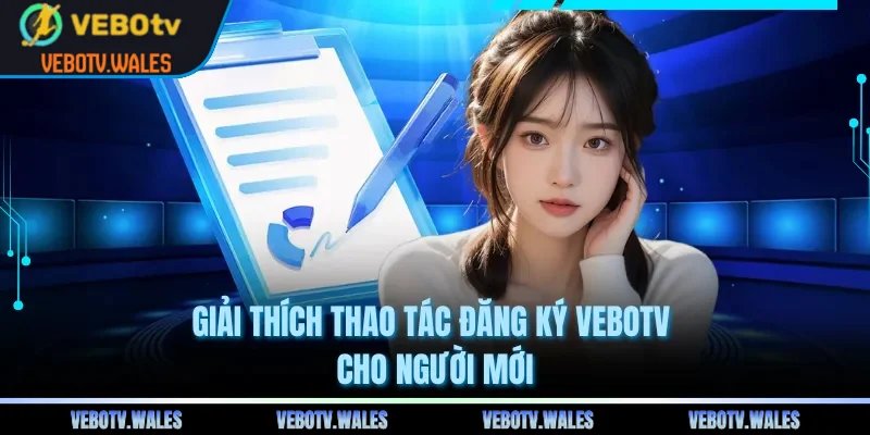 Giải thích thao tác đăng ký VEBOTV cho người mới