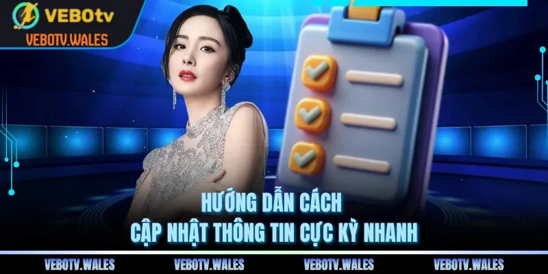 Hướng dẫn cách cập nhật thông tin cực kỳ nhanh