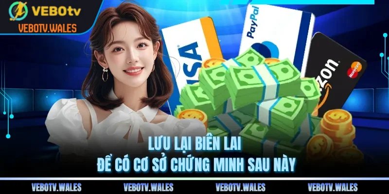 Lưu lại biên lai để có cơ sở chứng minh sau này