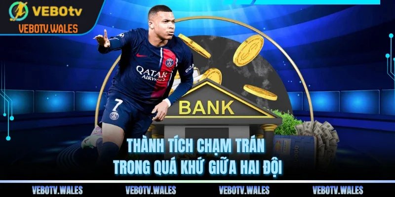 Thành tích chạm trán trong quá khứ giữa hai đội
