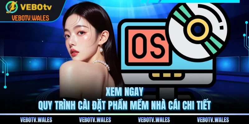 Xem ngay quy trình cài đặt phần mềm nhà cái chi tiết